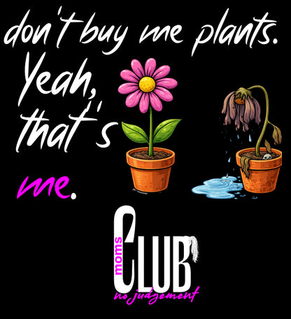 MC_Don't Buy me plants.